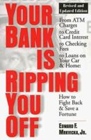 Your Bank Is Ripping You Off: How to Fight Back and Save a Fortune 0312152469 Book Cover