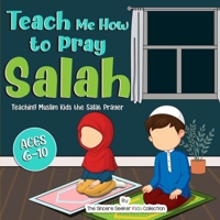 Teach Me How to Pray Salah 1958313513 Book Cover