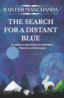The Search for a Distant Blue: It's either a new home, or extinction. There is no third choice. B0FMQGRFQ8 Book Cover