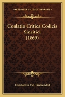Conlatio Critica Codicis Sinaitici (1869) 1166439526 Book Cover