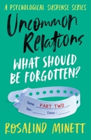 Uncommon Relations: What should be forgotten 1916068839 Book Cover