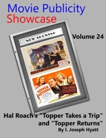 Movie Publicity Showcase Volume 24:: Hal Roach's "Topper Takes a Trip" and "Topper Returns" B0CWHDQV7C Book Cover