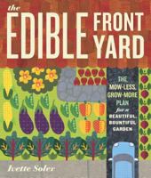 The Edible Front Yard: The Mow-Less, Grow-More Plan for a Beautiful, Bountiful Garden 1604691999 Book Cover