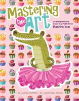 Mastering the Art: An Entrepreneurial Guide to a Profit-Driven Marketing Plan 1524979392 Book Cover