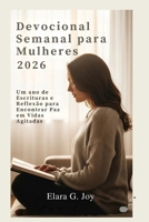 Devocional Semanal para Mulheres 2026: Um ano de Escrituras e Reflexão para Encontrar Paz em Vidas Agitadas (Portuguese Edition) B0FRZ983LD Book Cover