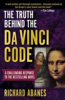 The Truth Behind the Da Vinci Code: A Challenging Response to the Bestselling Novel 0736914390 Book Cover