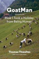 GoatMan: How I Took a Holiday from Being Human 1616894059 Book Cover