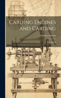 Carding Engines and Carding: Two Papers 1022145045 Book Cover