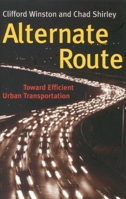 Alternate Route: Toward Efficient Urban Transportation 0815793812 Book Cover