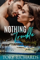 Nothing but Trouble 1654308250 Book Cover