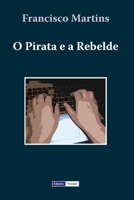 O Pirata e a Rebelde (Portuguese Edition) 1713161257 Book Cover