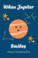 When Jupiter Smiles B0CSV15SCP Book Cover