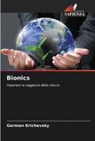 Bionics: Imparare la saggezza dalla natura 6204151215 Book Cover