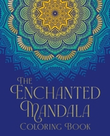 The Enchanted Mandala Coloring Book 1398844888 Book Cover