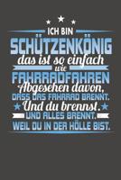 Ich Bin Sch�tzenk�nig Das Ist So Einfach Wie Fahrradfahren. Abgesehen Davon, Dass Das Fahrrad brennt. Und Du Brennst. Und Alles Brennt. Weil Du In Der H�lle Bist.: Praktischer Wochenplaner f�r ein gan 1081372079 Book Cover