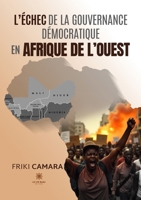 L'échec de la gouvernance démocratique en Afrique de l'Ouest (French Edition) B0FL1BMGD3 Book Cover