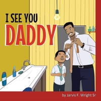 I See You Daddy 1664156844 Book Cover