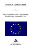 Die Wallonengemeinde in Canterbury Von Ihrer Gruendung Bis Zum Jahre 1635 3261010444 Book Cover