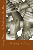 Bullying the Bully: How to handle them 1534677410 Book Cover