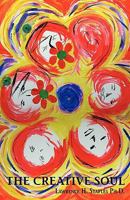 The Creative Soul: Art and the Quest for Wholeness 0981034446 Book Cover