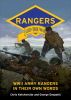 Rangers Led the Way: WWII Army Rangers in Their Own Words 0764360361 Book Cover