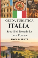 Guida turistica Italia 2026: Sotto i soli toscani e le lune romane (Italian Edition) B0FQ32HBX3 Book Cover