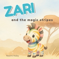 Zari and the magic stripes: A Heartwarming Children’s Picture Book About Friendship, Confidence, and Celebrating What Makes You Unique B0H74PYYPN Book Cover