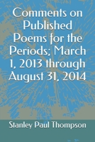 Comments on Published Poems for the Periods; March 1, 2013 through August 31, 2014 B086BBYYSV Book Cover