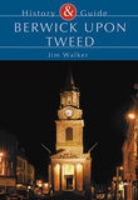 Berwick Upon Tweed Through Time 0752422626 Book Cover