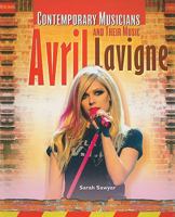 Avril Lavigne (Contemporary Musicians and Their Music Set 2) 1435851285 Book Cover