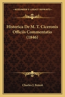 Historica De M. T. Ciceronis Officiis Commentatio (1846) 1160120943 Book Cover