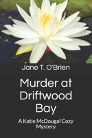 Murder at Driftwood Bay: A Katie McDougal Cozy Mystery B08GRQDPDS Book Cover