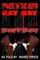 Power in the Blood : Ray Ray - the Rest of the Story 1719066647 Book Cover