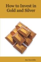 How to Invest in Gold and Silver: A beginners guide to the ways of investing in precious metals for safety and profit 8792295029 Book Cover