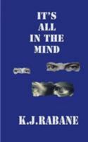 It's All In The Mind 1530446058 Book Cover