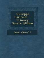 Guiseppe Garibaldi 1287675298 Book Cover