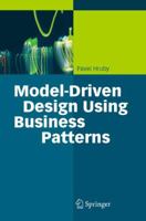 Model-Driven Design Using Business Patterns 3540301542 Book Cover