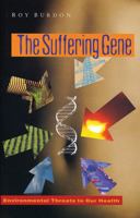 The Suffering Gene: Environmental Threats to Our Health 1842772856 Book Cover