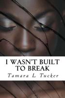 I Wasn't Built to Break 1495426815 Book Cover