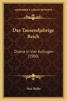 Das Tausendjahrige Reich: Drama In Vier Aufzugen (1900) 1160377049 Book Cover