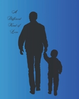 A Different Kind of Love: A father love stories B0CYZVDPF4 Book Cover