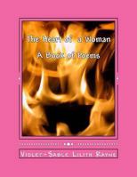 The Heart of a Woman: A Book of Poems 1494289903 Book Cover
