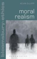 Moral Realism. Kevin Delapp 144116118X Book Cover