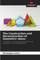 The Construction and Deconstruction of Geometric Ideas 6208478413 Book Cover