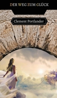 Der Weg zum Glück 9916341214 Book Cover
