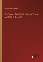 The Human Brain Histological and Coarse Methods of Research 338540620X Book Cover