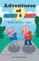 Adventures of Mambo & Jambo: Doing the Right Thing 022882334X Book Cover