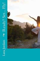 Ready? Set... Fly! 1468068075 Book Cover