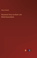 Illustrierte Flora Von Nord- Und Mittel-Deutschland 3368279165 Book Cover
