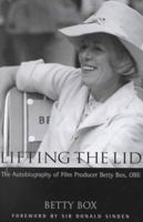 Lifting the Lid: The Autobiography of Film Producer, Betty Box 1857764897 Book Cover